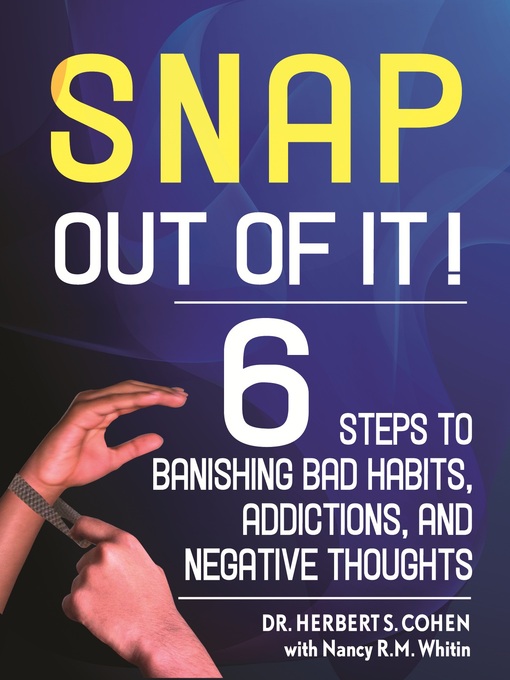 Title details for Snap Out Of It by Herbert S. Cohen - Available